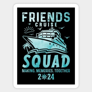 Friends cruise squad 2024 Party Girls, Man Matching Vacation Group Magnet